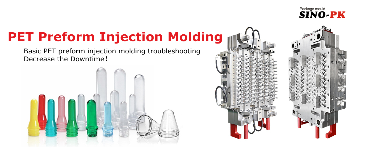 PET Preform Injection Molding TroubleshootingPET Preform Injection